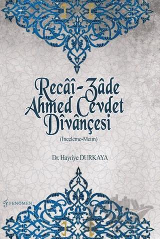 Recai-Zade Ahmed Cevdet Divançesi – Hayriye Durkaya – Fenomen Yayıncılık kitap kapağı