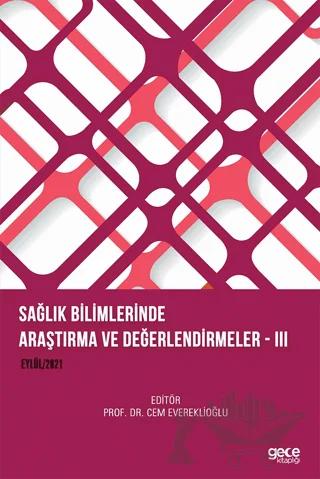 Sağlık Bilimlerinde Araştırma ve Değerlendirmeler III