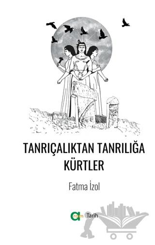 Tanrıçalıktan Tanrılığa Kürtler