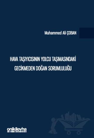 Hava Taşıyıcısının Yolcu Taşımasındaki Gecikmeden Doğan Sorumluluğu