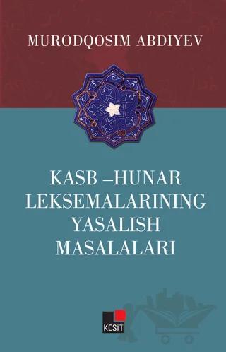Kasb - Hunar Leksemalarining Yasalish Masalaları