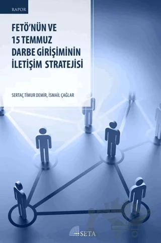 FETÖ’nün ve 15 Temmuz Darbe Girişiminin İletişim Stratejisi