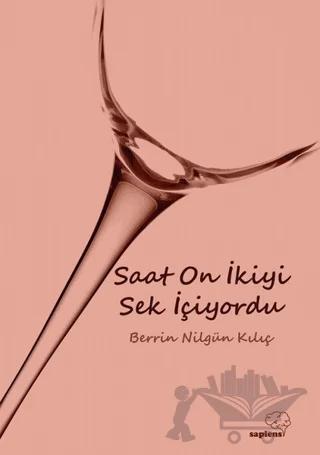 Saat On İkiyi Sek İçiyordu