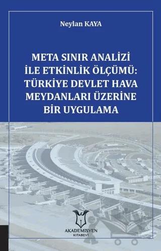 Meta Sınır Analizi İle Etkinlik Ölçümü: Türkiye Devlet Hava Meydanları Üzerine Bir Uygulama