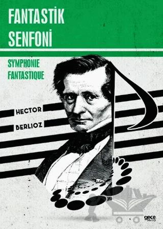 Fantastik Senfoni - Symphonie Fantastique – Hector Berlioz – Gece Kitaplığı kitap kapağı