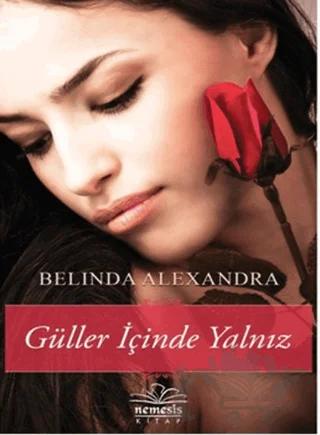 Güller İçinde Yalnız – Belinda Alexandra – Nemesis Kitap kitap kapağı