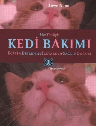 Her Yönüyle Kedi Bakımı