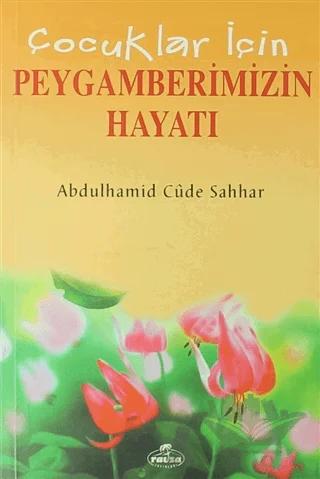 Çocuklar İçin Peygamberlerin Hayatı - Dini Hikayeler