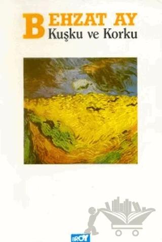 Kuşku ve Korku – Behzat Ay – Broy Yayınları kitap kapağı