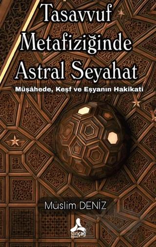 Tasavvuf Metafiziğinde Astral Seyahat