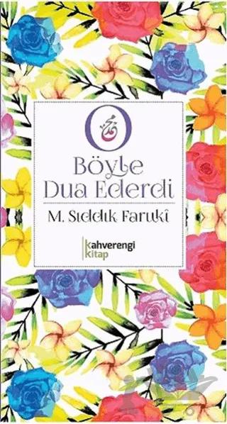 O Böyle Dua Ederdi