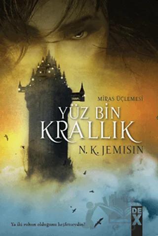 Miras Üçlemesi 1 - Yüz Bin Krallık – N. K. Jemisin – Dex Yayınevi kitap kapağı