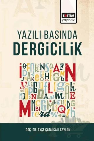 Yazılı Basında Dergicilik – Ayşe Çatalcalı Ceylan – Eğitim Yayınevi - Ders Kitapları kitap kapağı