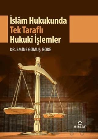 İslam Hukukunda Tek Taraflı Hukuki İşlemler