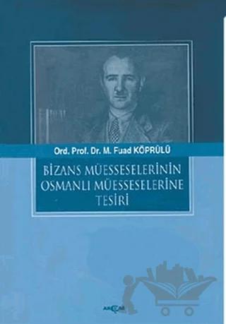 Bizans Müesselerinin Osmanlı Müesseselerine Tesiri