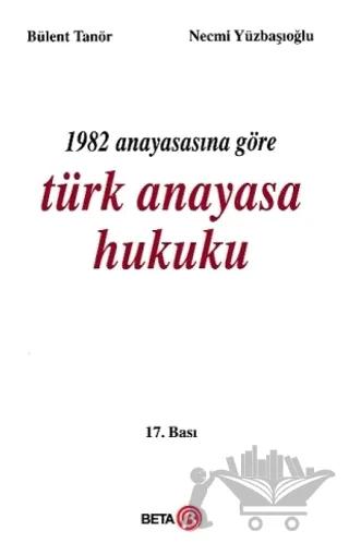 1982 Anayasasına Göre Türk Anayasa Hukuku