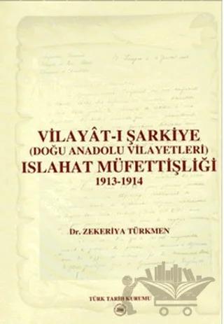 Vilayat-ı Şarkiye (Doğu Anadolu Vilayetleri) Islahat Müfettişliği 1913-1914