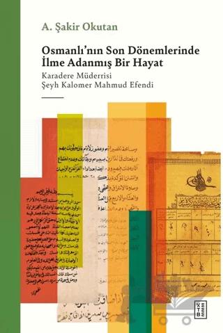 Osmanlı'nın Son Dönemlerinde İlme Adanmış Bir Hayat
