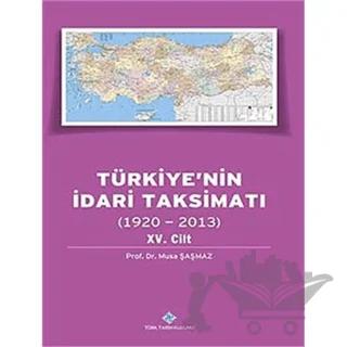 Türkiye'nin İdari Taksimatı 15. Cilt (1920-2013)