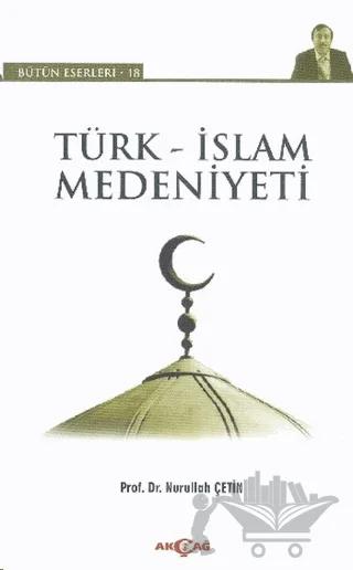 Türk - İslam Medeniyeti