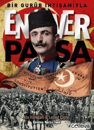 Bir Gurub İhtişamıyla Enver Paşa