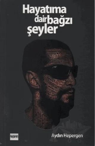 Hayatıma Dair Bağzı Şeyler