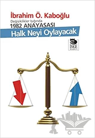 Halk Neyi Oylayacak