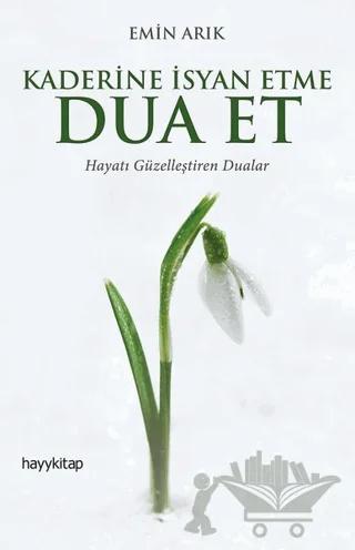 Kaderine İsyan Etme Dua Et