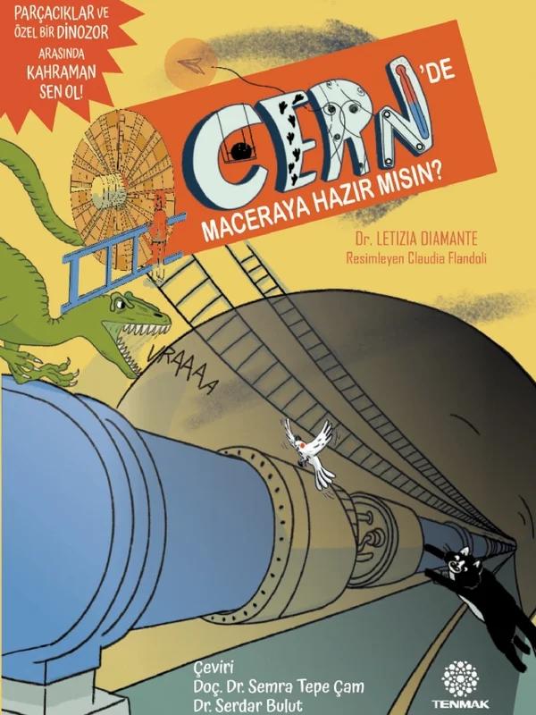 CERN'de Maceraya Hazır mısın?: Parçacıklar ve Özel Bir Dinozor Arasında Kahraman Sen Ol!