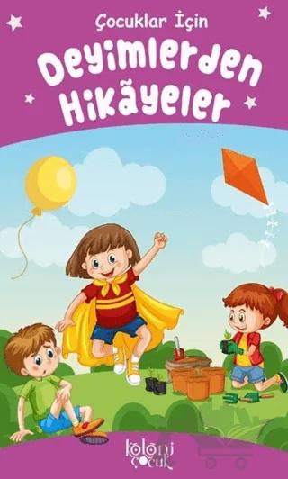 Deyimlerden Hikayeler - Çocuklar İçin