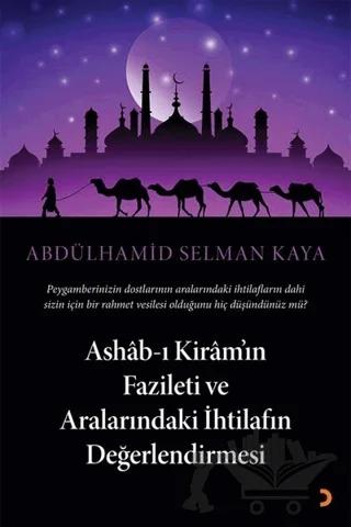 Ashab-ı Kiram’ın Fazileti ve Aralarındaki İhtilafın Değerlendirmesi