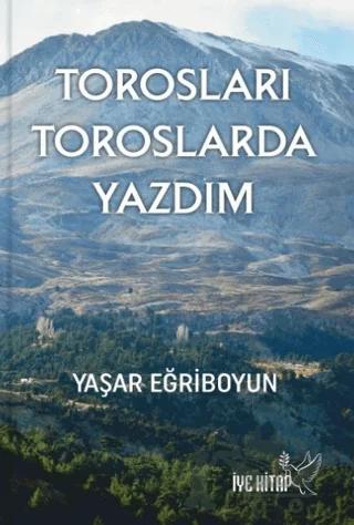 Torosları Toroslarda Yazdım