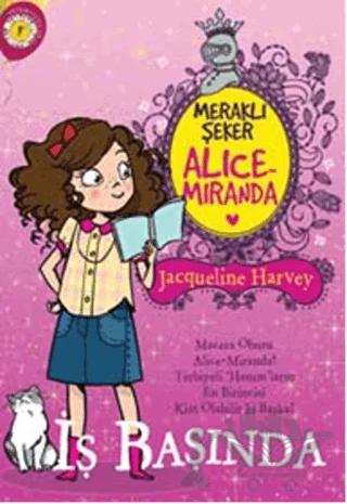 Meraklı Şeker Alice Miranda İş Başında