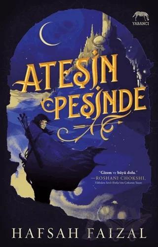 Ateşin Peşinde – Hafsah Faizal – Yabancı Yayınları kitap kapağı