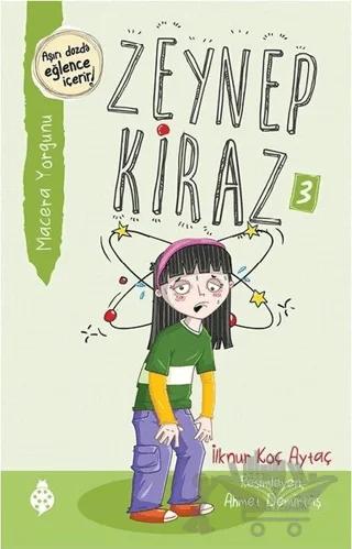 Macera Yorgunu - Zeynep Kiraz 3 – İlknur Koç Aytaç – Uğurböceği Yayınları kitap kapağı