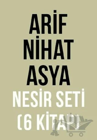 Arif Nihat Asya Nesir Seti (6 Kitap Takım)