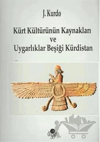 Kürt Kültürünün Kaynakları ve Uygarlıklar Beşiği Kürdistan