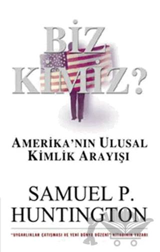 Biz Kimiz? Amerika'nın Ulusal Kimlik Arayışı