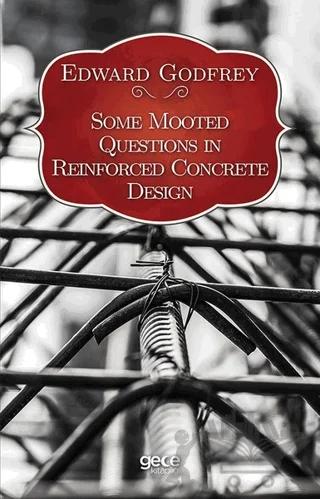 Some Mooted Questions in Reinforced Concrete Design