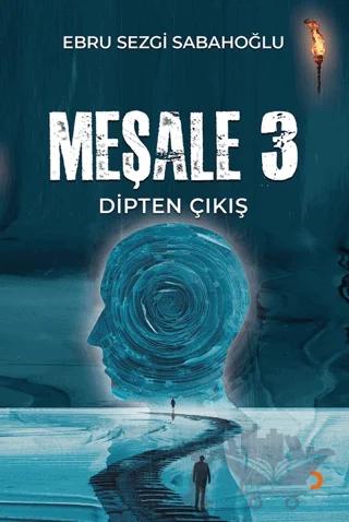 Meşale 3 Dipten Çıkış
