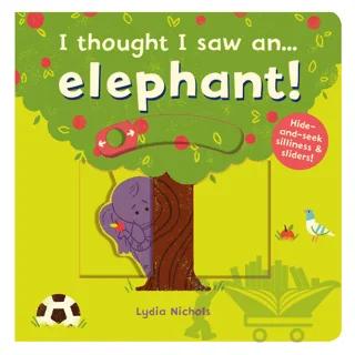 I Thought I Saw an... Elephant!