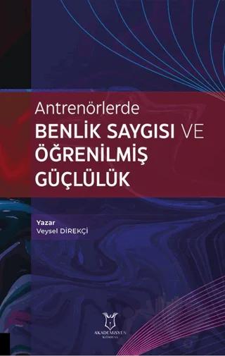 Antrenörlerde Benlik Saygısı ve Öğrenilmiş Güçlülük