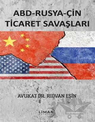 ABD - Rusya - Çin Ticaret Savaşları