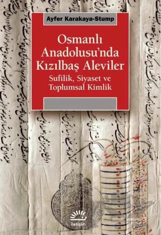 Osmanlı Anadolusu’nda Kızılbaş Aleviler