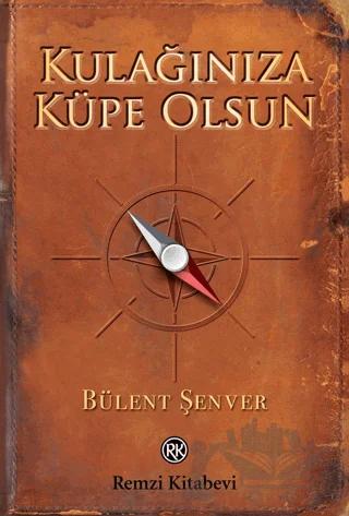 Kulağınıza Küpe Olsun