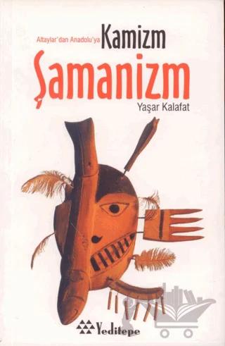 Şamanizm Altaylar'dan Anadolu’ya Kamizm