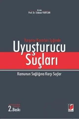 Yargıtay Kararları Işığında Uyuşturucu Suçları