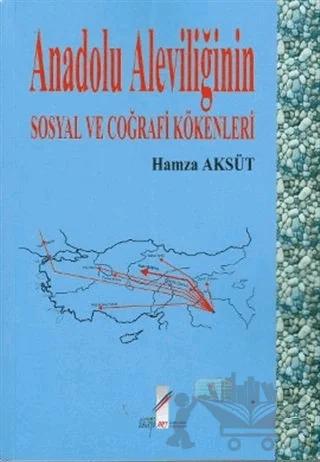 Anadolu Aleviliğinin Sosyal ve Coğrafi Kökenleri