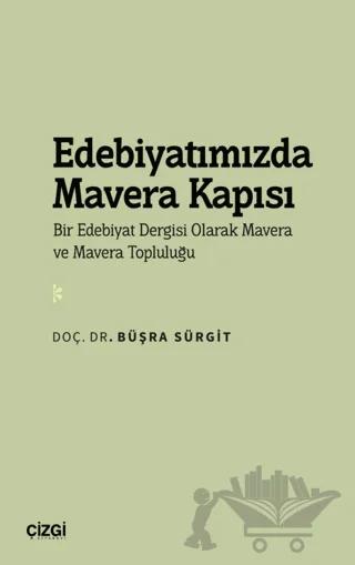 Edebiyatımızda Mavera Kapısı - Bir Edebiyat Dergisi Olarak Mavera ve Mavera Topluluğu