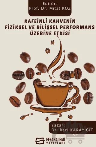 Kafeinli Kahvenin Fiziksel ve Bilişsel Performans Üzerine Etkisi